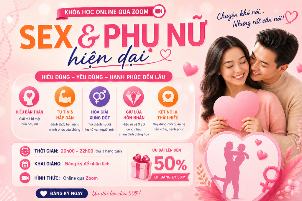 Khóa học online “Sex & Phụ nữ hiện đại” giúp phụ nữ hiểu bản thân, cải thiện mối quan hệ và xây dựng hạnh phúc bền vững. Chương trình học qua Zoom, tập trung vào tâm lý, cảm xúc, kết nối và đời sống tình dục lành mạnh. Thời gian học 20h–22h hàng tuần, phù hợp cho phụ nữ mong muốn phát triển bản thân và giữ lửa hôn nhân.