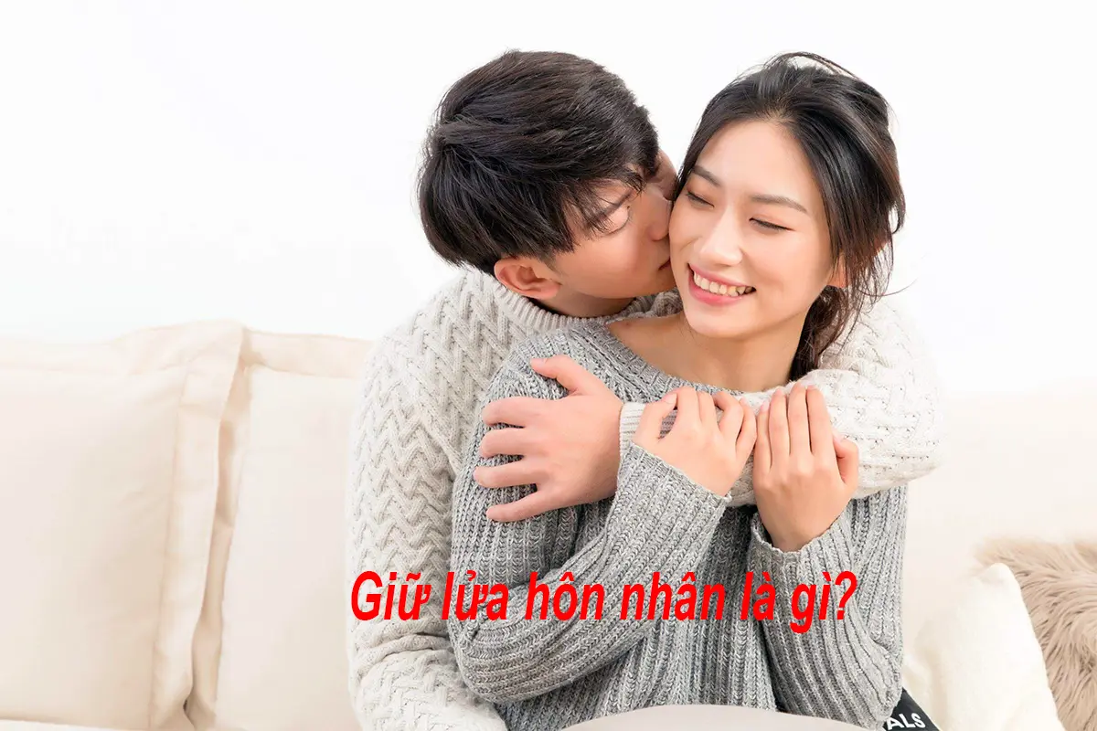 Giữ lửa hôn nhân là gì