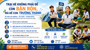 Trại hè trưởng thành 2026 giúp teen rèn kỹ năng sống, quản lý cảm xúc, tăng tự tin và phát triển toàn diện thông qua hoạt động trải nghiệm thực tế tại NBY